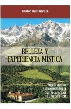 belleza y experiencia mistica: impulso amoroso y atraccion esteti ca en santa teresa de jesus y san juan de la cruz-ricardo prado rovella-9788472396593