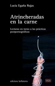 atrincheradas en la carne-lucia egaña rojas-9788472907393