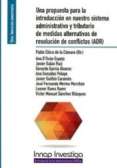 una propuesta para la introduccion en nuestro sistema administrat ivo y tributario de medidas alternativas de resolucion de conflictos-9788473515993