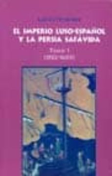 el imperio luso-español y la persia safavida. tomo i (1582-1605)-luis gil fernandez-9788473926393