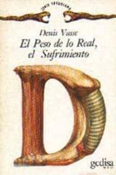 peso de lo real, el el sufrimiento-denis vasse-9788474322293