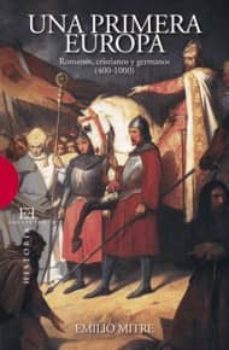una primera europa: romanos, cristianos y germanos (400-1000)-emilio mitre fernandez-9788474909593