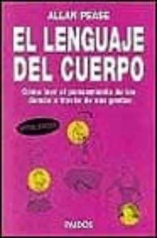 el lenguaje del cuerpo como leer el pensamiento de otros a traves de sus gestos-allan pease-9788475094793