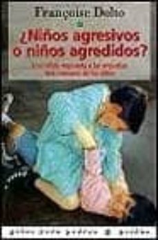 niños agresivos o niños agredidos?: una calida respuesta a las an gustias mas comunes de los niño-9788475095493