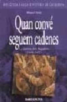 quan conve seguem cadenes: la guerra dels segadors (1640-1652)-miquel sole-9788475337593