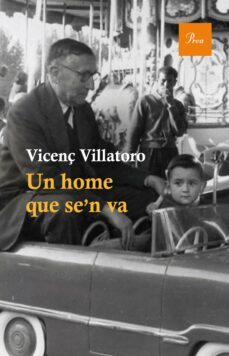 un home que se'n va-vicenç villatoro-9788475885193