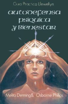 autodefensa psiquica y bienestar-melita denning-osborne phillips-9788476270493