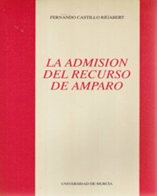 la admision del recurso de amparo-9788476849293
