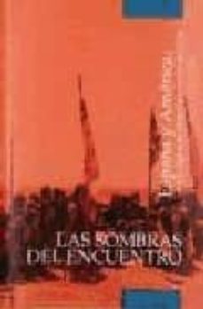 las sombras del encuentro: españa y america, cuatro siglos de his toria a traves del cine-rafael de españa-9788477961093