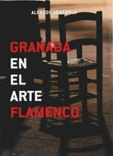 granada en el arte flamenco-alfredo arrebola sanchez-9788478076093