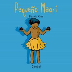 el pequeño maori (niños y niñas del mundo)-patricia geis-9788478643493