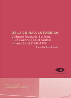de la cuina a la fabrica-ximo guillem llobat-9788479084493