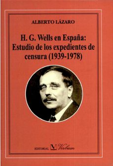 hg wells en españa: estudio de los expedientes de censura (1939-1 978)-alberto lazaro-9788479622893