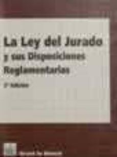 la ley del jurado y sus disposiciones reglamentarias (2ª ed.)-francisco mares roger-j. antonio mora de alarcon-9788480023993