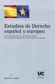 estudios de derecho español y europeo: libro conmemorativo de los primeros 25 años de la facultad de derecho de la universidad de cantabria-9788481025293