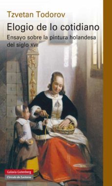 elogio de lo cotidiano-tzvetan todorov-9788481098693