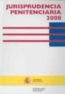 jurisprudencia penitenciaria, 2008-9788481502893