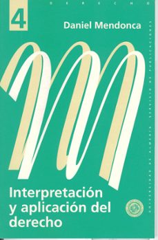 interpretacion y aplicacion del derecho-daniel mendonca-9788482400693