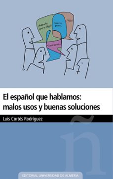 el español que hablamos: malos usos y buenas soluciones-arthur cook-9788482409993