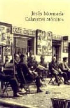 calaveres atonites-jesus moncada-9788482642093