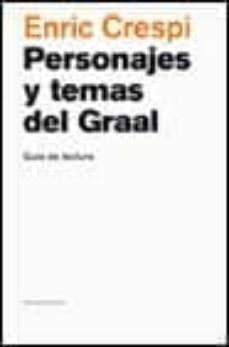 personajes y temas del grial: guia de lectura-enric crespi-9788483074893