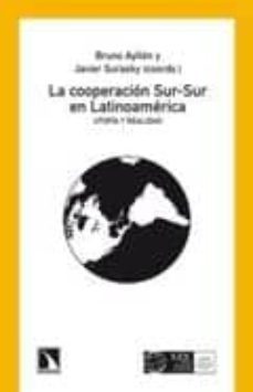 la cooperacion sur-sur en latinoamerica. utopia y realidad-9788483195093