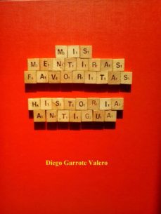 mis mentiras favoritas. historia antigua. (ebook)-diego garrote valero-9788483262993