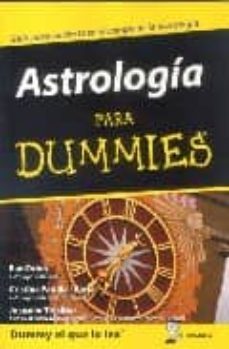 astrologia para dummies: guia para iniciarte en el campo de la as trologia-9788483580493
