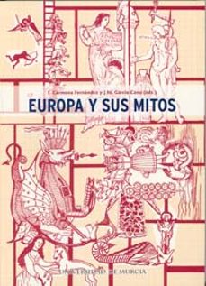 europa y sus mitos-f. carmona fernandez-j.m. garcia cano-9788483715093