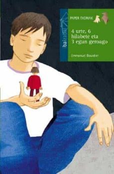 4 urte, 6 hilabete eta 3 egun geroago-emmanuel bourdier-9788483942093