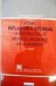 como implantar e integrar la prevencion de riesgos laborales en l a empresa (3ª ed.)-9788484068693