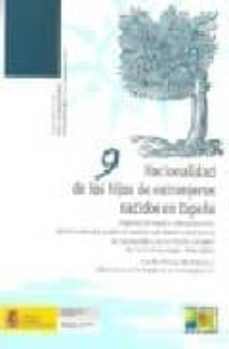 nacionalidad de los hijos de extranjeros nacidos en españa-9788484172093