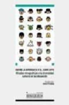 entre la diferencia y el conflicto: miradas etnograficas a la div ersidad cultural en la educacion-david poveda-9788484272793