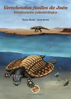 vertebrados fosiles de jaen. interpretacion paleoecologica-matias reolid perez-9788484399193