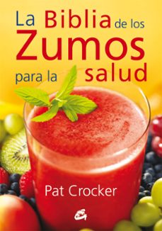 la biblia de los zumos para la salud-pat crocker-9788484454793