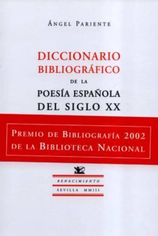 diccionario bibliografico de la poesia española del siglo xx (pre mio de bibliografia 2002 de la biblioteca nacional)-angel pariente-9788484721093