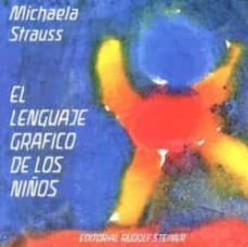 el lenguaje grafico de los niños huellas en la evolucion humana-michaela strauss-9788485370993
