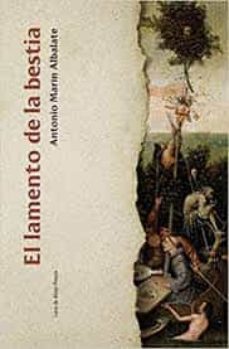 el lamento de la bestia-antonio marin albalate-9788486375393