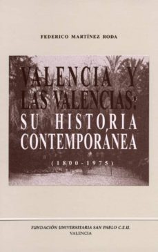 valencia y las valencias. su historia contemporanea (1800-1975) (ebook)-federico martinez roda-9788486792893