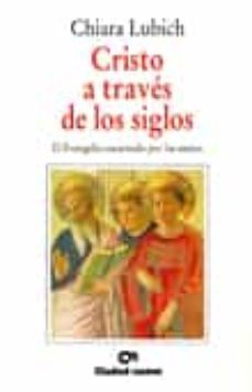 cristo a traves de los siglos el evangelio encarnado por los sant os-9788486987893