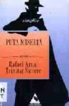 puta miseria-rafael arnat-trinitat satorre-9788487126093