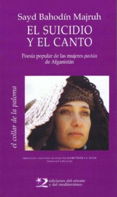 el suicidio y el canto: poesia popular de las mujeres pastin de a fgasnistan-sayd bahodin majruh-9788487198793