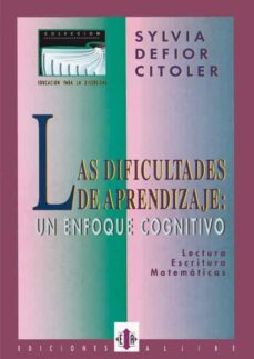 las dificultades de aprendizaje: un enfoque cognitivo : lectura, escritura, matematicas-sylvia defior citoler-9788487767593