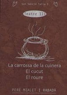 teatre iii: la carrossa de la cuinera, el cucut, el roure-pere mialet-9788489890893