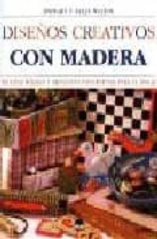 diseños creativos con madera: tecnicas basicas y proyectos decora tivos para el hogar-9788489920293