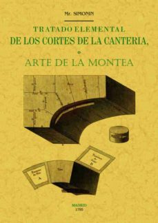 tratado elemental de los cortes de canteria o arte de la montea (ed. facsimil)-9788490015193