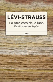 la otra cara de la luna: escritos sobre japon-claude levi strauss-9788490065693