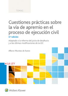 cuestiones practicas sobre la via de apremio en el proceso de ejecucion civil 3ª ed.-alberto martinez de santos-9788490204993