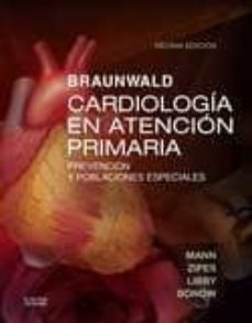 braunwald: cardiologia en atencion primaria (10ª ed.): prevencion y poblaciones especiales-d. l. mann-9788490229293