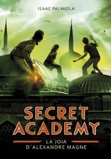 secret academy 2: la joia d  alexandre magne-isaac palmiola-9788490431993